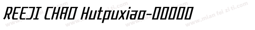 REEJI CHAO Hutpuxiao字体转换